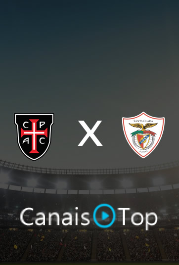 Casa Pia x Santa Clara – Ao Vivo – 10/10/2026 – 11h30